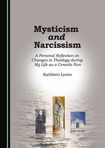 mysticism-and-narcissism-a-personal-reflection-on-changes-in-theology-during-my-life-as-a-cenacle-nun-anne
